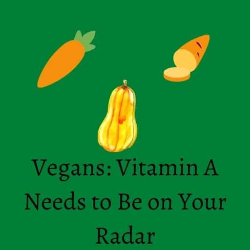 Featured Image for post: Vegans Vitamin A Needs to Be on Your Radar