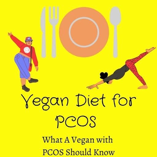 Featured Image for post: Vegan Diet for PCOS What a Vegan with PCOS should know.