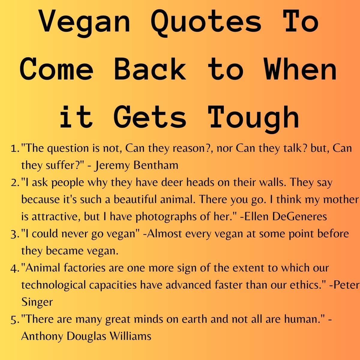 Text title reads: vegan quotes to come back to when it gets tough. 5 quotes (also displayed in following text) are included.
