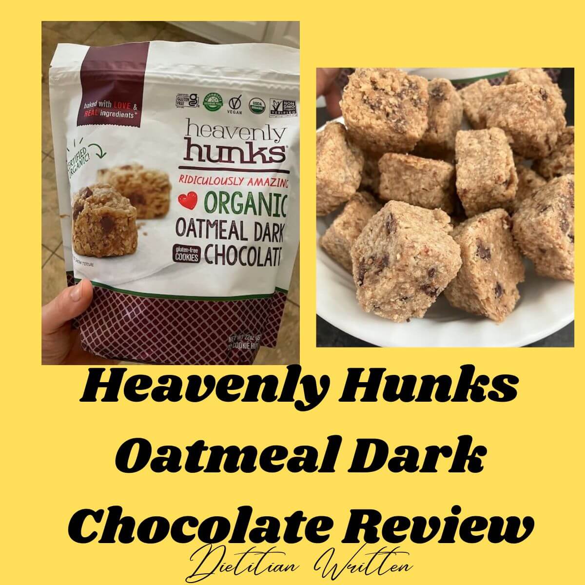 Picture of a package of heavenly hunks oatmeal dark chocolate, and a plate full of them. Text reads: Heavenly hunks oatmeal dark chocolate review dietitian written