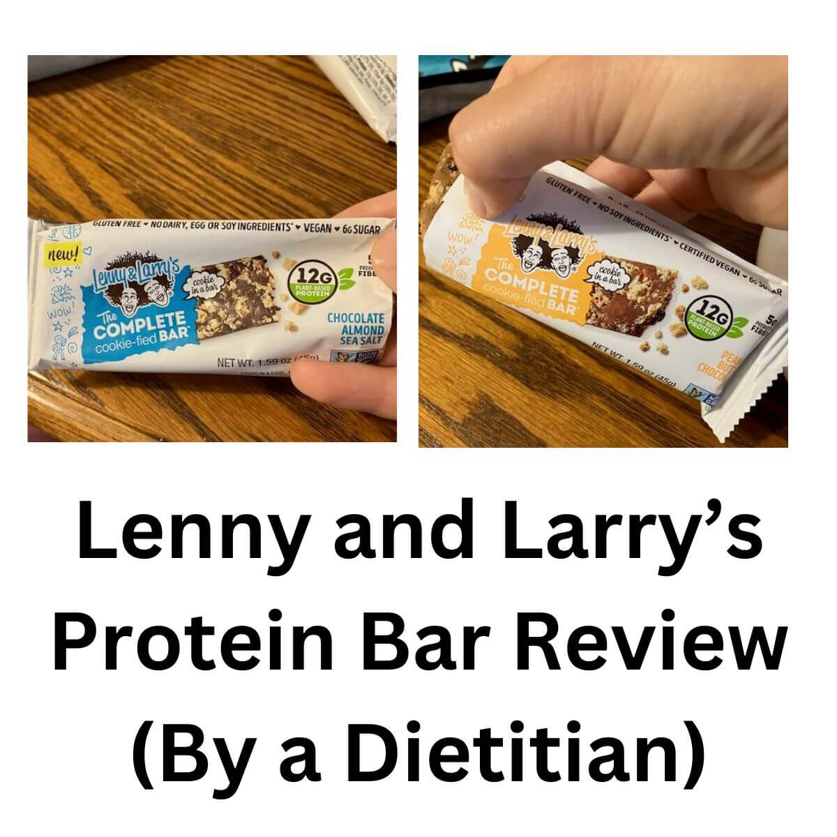 Text reads: Lenny and Larry’s Protein Bar Review (By a Dietitian). There is a picture of two Lenny and Larry's The Complete Cookie Cookie-fied bars.